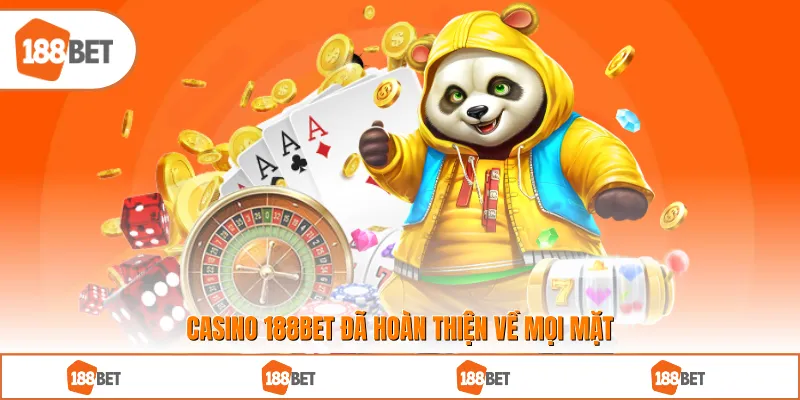 Casino 188BET đã hoàn thiện về mọi mặt