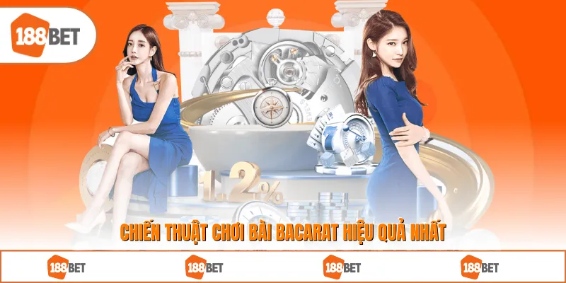 Chiến thuật chơi bài Bacarat hiệu quả nhất