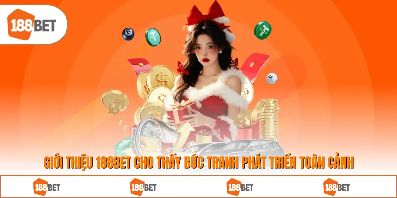 Giới Thiệu 188BET cho thấy bức tranh phát triển toàn cảnh