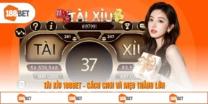 Tài Xỉu 188BET - Cách Chơi Và Mẹo Thắng Lớn